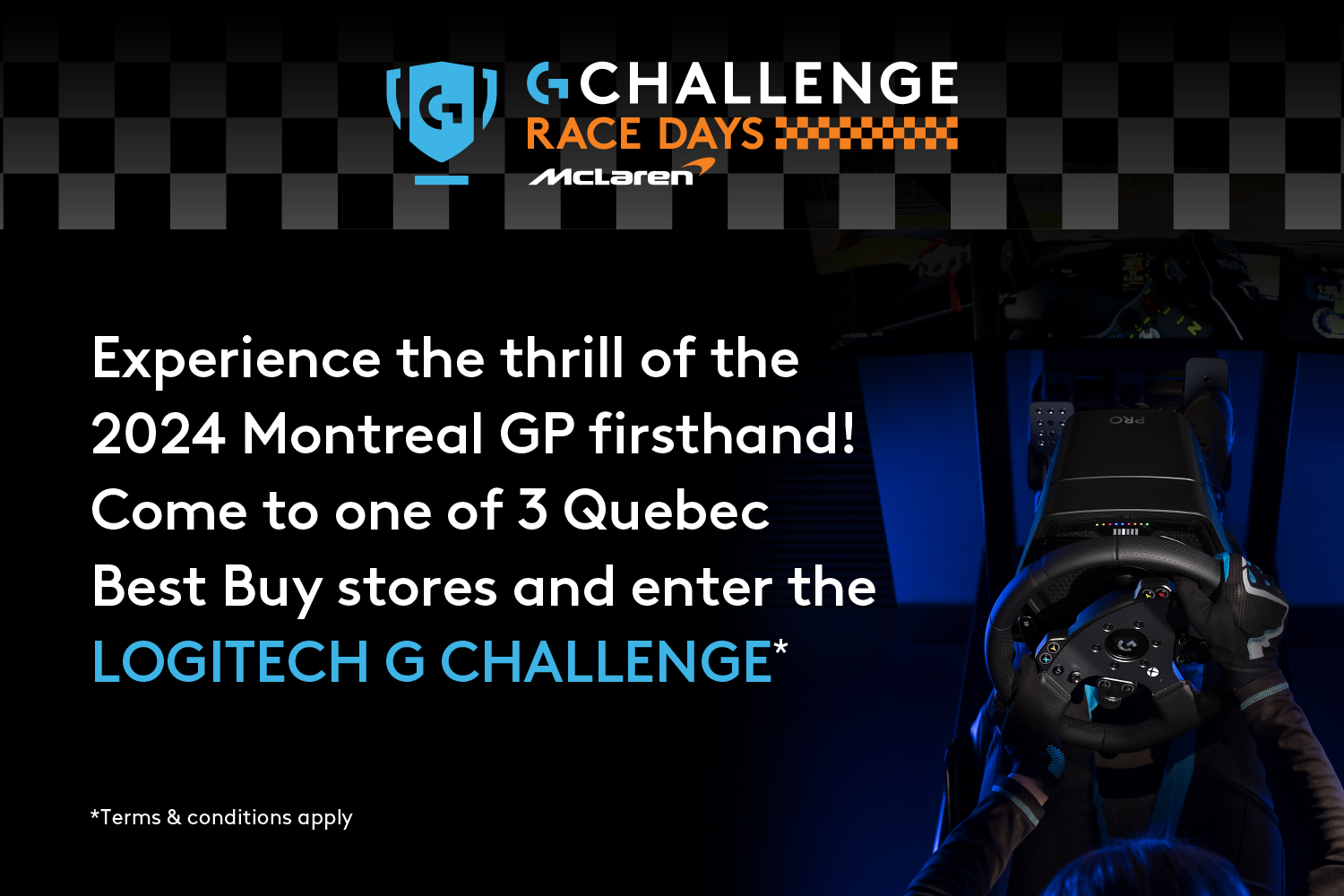 Logitech G Challenge race days at select Best Buy stores in Quebec. Experience the thrill of the 2024 Montreal GP firsthand!