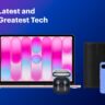 New tech finds from our Latest & Greatest